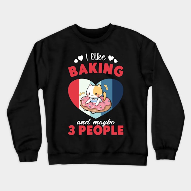 I like baking and 3 people Cupcake Cat Cooking Crewneck Sweatshirt by DP Clothing